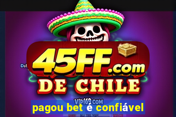 pagou bet é confiável
